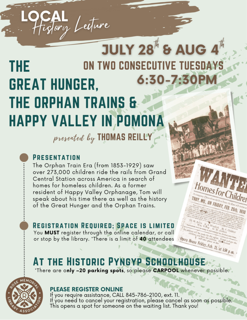 Local History Lecture
The Great Hunger, The Orphan Trains & Happy Valley in Pomona Presented by Thomas Reilly