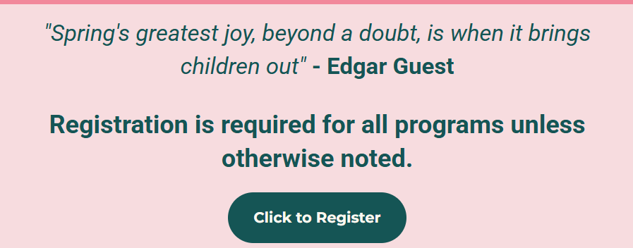 "Spring's greatest joy, beyond a doubt, is when it brings children out".  Edgar Guest

