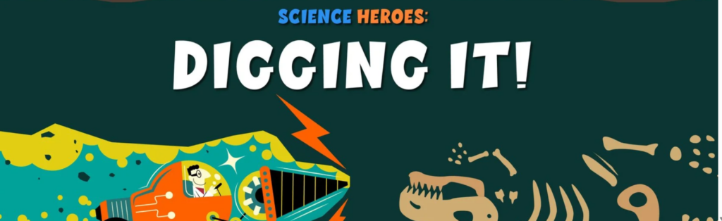 Science Heroes: Digging It
